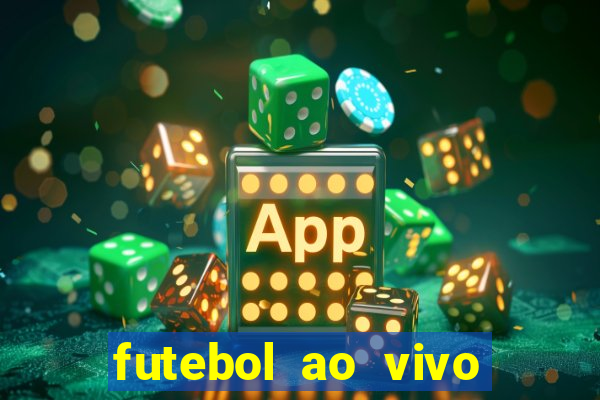 futebol ao vivo hoje futemax